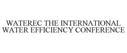 WATEREC THE INTERNATIONAL WATER EFFICIENCY CONFERENCE trademark