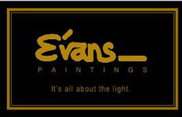 EVANS PAINTINGS IT'S ALL ABOUT THE LIGHT. trademark