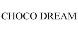 CHOCO DREAM trademark