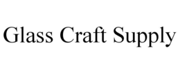 GLASS CRAFT SUPPLY trademark