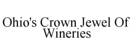 OHIO'S CROWN JEWEL OF WINERIES trademark