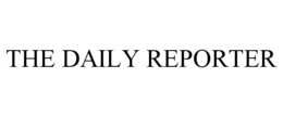 THE DAILY REPORTER trademark
