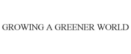 GROWING A GREENER WORLD trademark