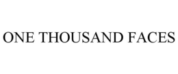 ONE THOUSAND FACES trademark