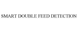 SMART DOUBLE FEED DETECTION trademark