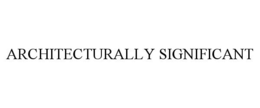 ARCHITECTURALLY SIGNIFICANT trademark