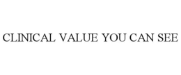 CLINICAL VALUE YOU CAN SEE trademark