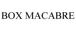 BOX MACABRE trademark