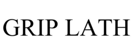 GRIP LATH trademark