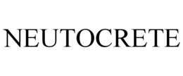 NEUTOCRETE trademark