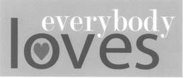 EVERYBODY LOVES trademark
