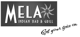 MELA INDIAN BAR & GRILL GET YOUR SPICE ON trademark