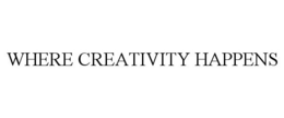 WHERE CREATIVITY HAPPENS trademark