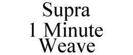 SUPRA 1 MINUTE WEAVE trademark