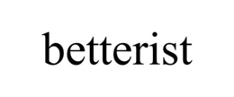 BETTERIST trademark