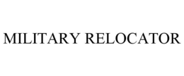 MILITARY RELOCATOR trademark