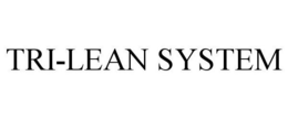 TRI-LEAN SYSTEM trademark