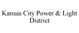 KANSAS CITY POWER & LIGHT DISTRICT trademark