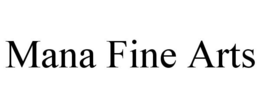 MANA FINE ARTS trademark