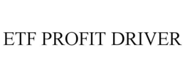 ETF PROFIT DRIVER trademark