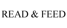 READ & FEED trademark