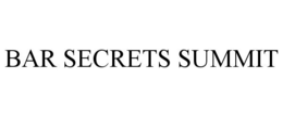 BAR SECRETS SUMMIT trademark