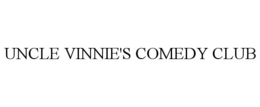 UNCLE VINNIE'S COMEDY CLUB trademark