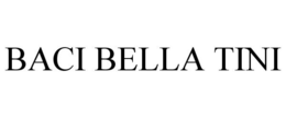 BACI BELLA TINI trademark