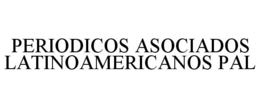 PERIODICOS ASOCIADOS LATINOAMERICANOS PAL trademark