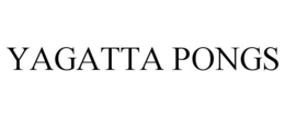 YAGATTA PONGS trademark