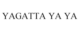 YAGATTA YA YA trademark