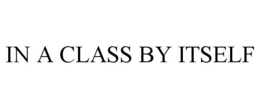 IN A CLASS BY ITSELF trademark