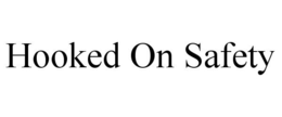 HOOKED ON SAFETY trademark