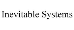 INEVITABLE SYSTEMS trademark