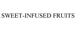 SWEET-INFUSED FRUITS trademark