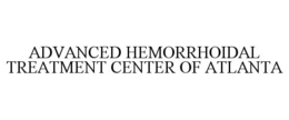 ADVANCED HEMORRHOIDAL TREATMENT CENTER OF ATLANTA trademark