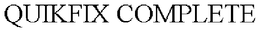 QUIKFIX COMPLETE trademark