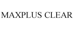 MAXPLUS CLEAR trademark