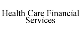 HEALTH CARE FINANCIAL SERVICES trademark