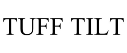 TUFF TILT trademark