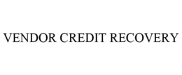 VENDOR CREDIT RECOVERY trademark