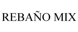 REBAÑO MIX trademark