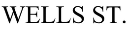 WELLS ST. trademark