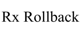 RX ROLLBACK trademark