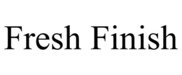 FRESH FINISH trademark