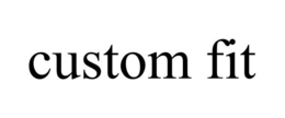 CUSTOM FIT trademark