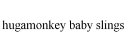 HUGAMONKEY BABY SLINGS trademark