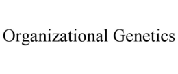 ORGANIZATIONAL GENETICS trademark