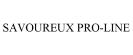 SAVOUREUX PRO-LINE trademark