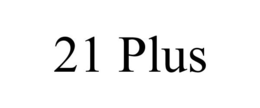 21 PLUS trademark